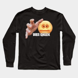 vibe check Long Sleeve T-Shirt